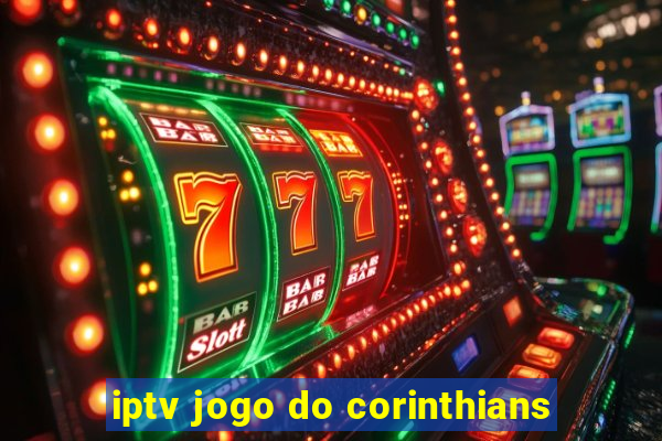 iptv jogo do corinthians